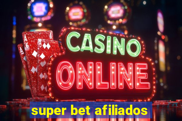 super bet afiliados